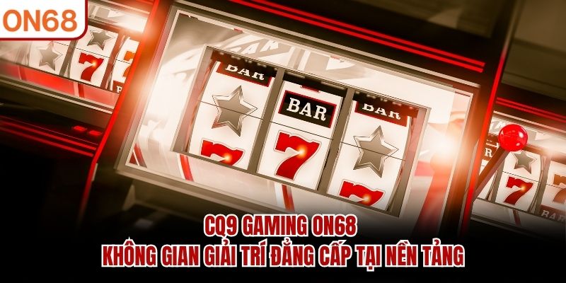 cq9 gaming ON68